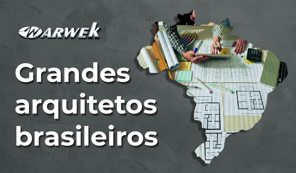 5 Grandes Arquitetos Brasileiros Que Marcaram A Nossa História | ArWek